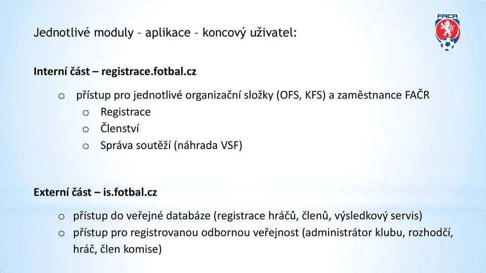 o Správa soutěží (náhrada VSF) Externí část is.fotbal.