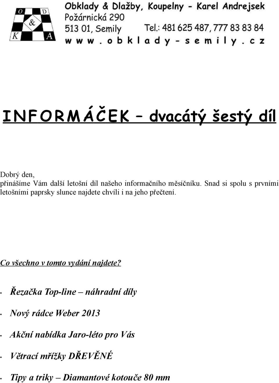 Snad si spolu s prvními letošními paprsky slunce najdete chvíli i na jeho přečtení.