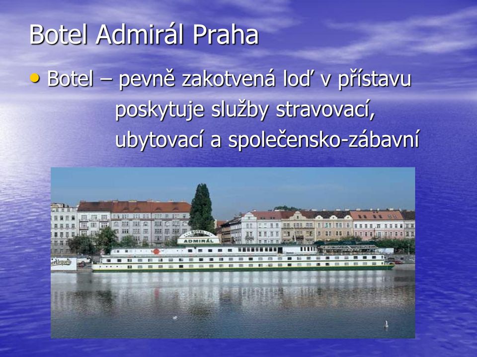 přístavu poskytuje služby