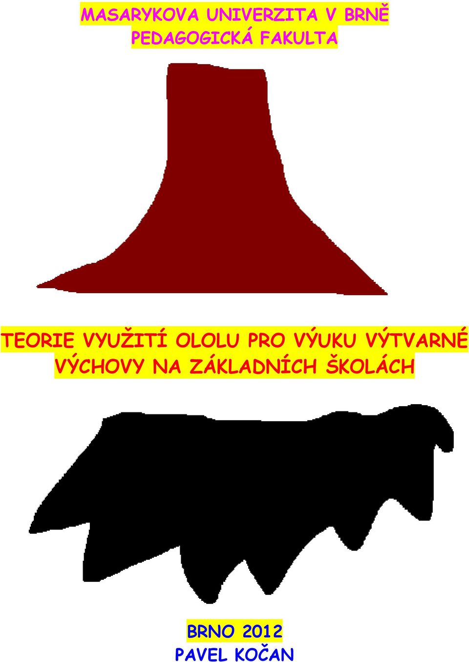 OLOLU PRO VÝUKU VÝTVARNÉ VÝCHOVY