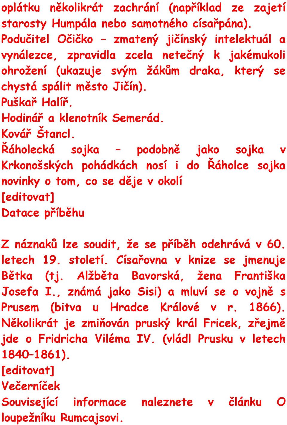 Hodinář a klenotník Semerád. Kovář Štancl.