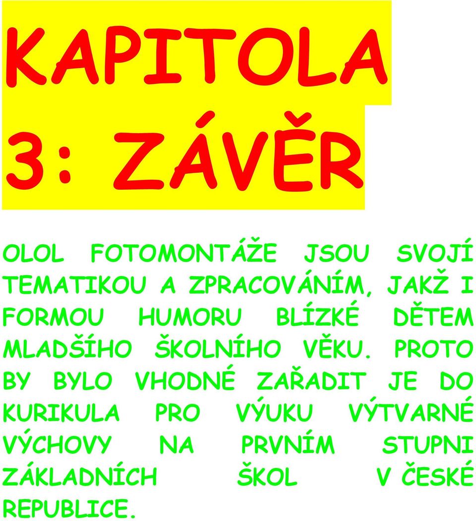 ŠKOLNÍHO VĚKU.