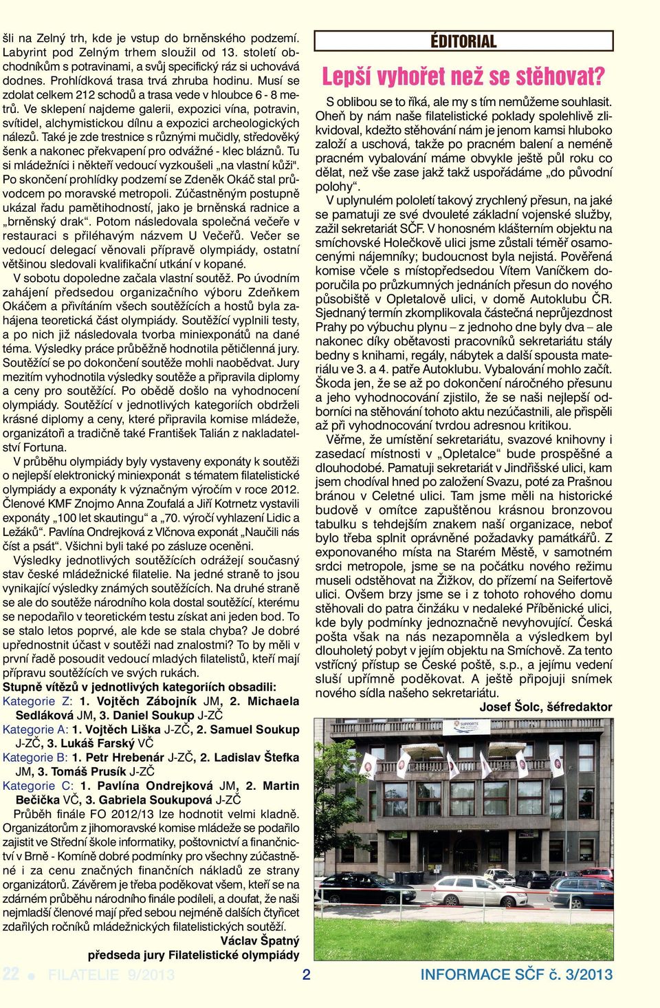 Ve sklepení najdeme galerii, expozici vína, potravin, svítidel, alchymistickou dílnu a expozici archeologických nálezů.