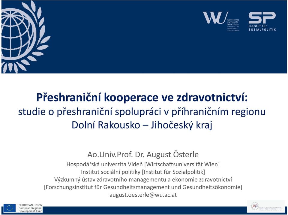 August Österle Hospodářská univerzita Vídeň [Wirtschaftsuniversität Wien] Institut sociální politiky