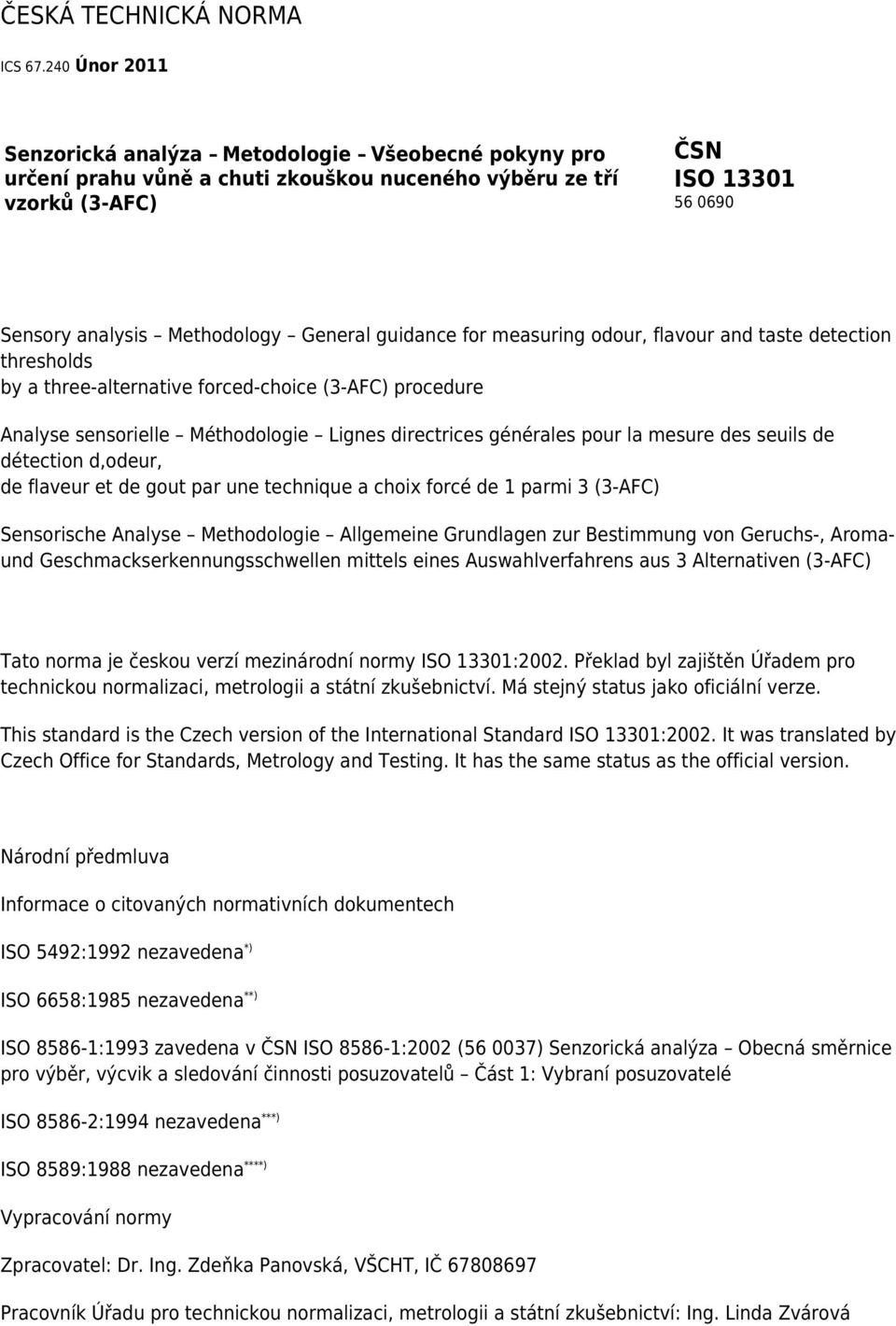 guidance for measuring odour, flavour and taste detection thresholds by a three-alternative forced-choice (3-AFC) procedure Analyse sensorielle Méthodologie Lignes directrices générales pour la