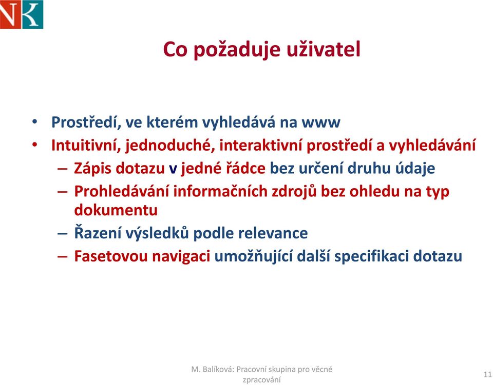 určení druhu údaje Prohledávání informačních zdrojů bez ohledu na typ dokumentu