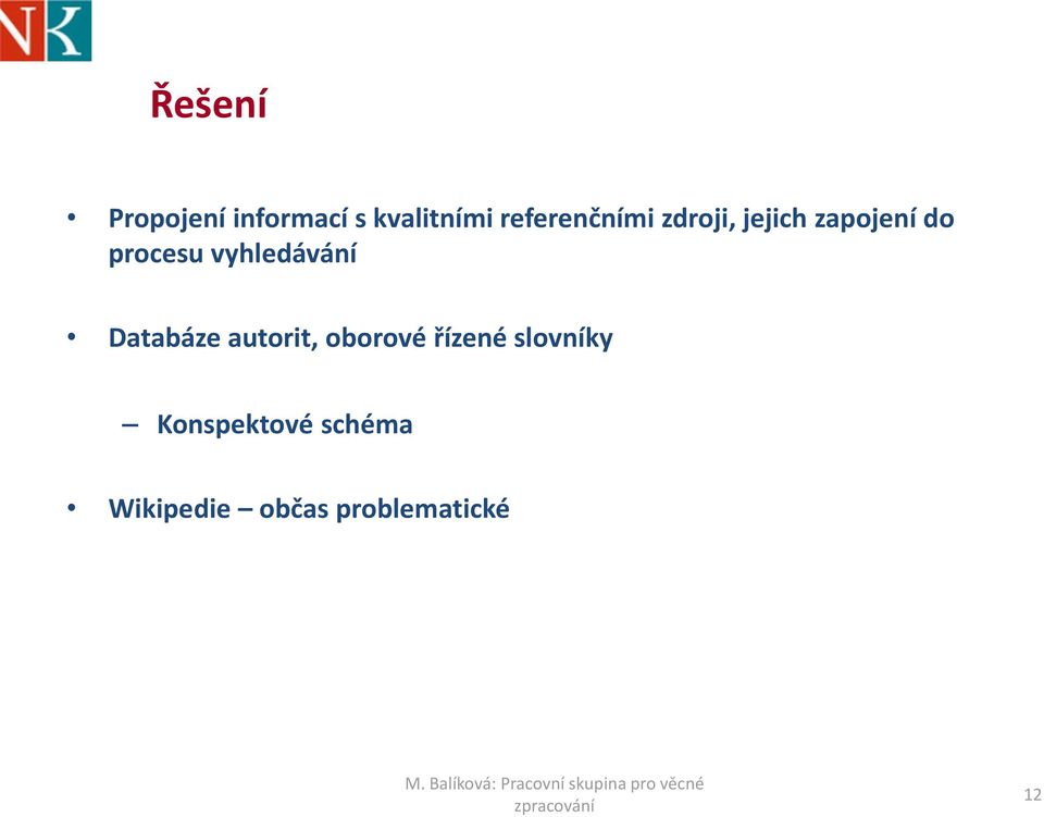 vyhledávání Databáze autorit, oborové řízené