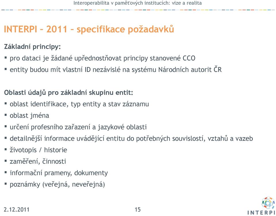 entity a stav záznamu oblast jména určení profesního zařazení a jazykové oblasti detailnější informace uvádějící entitu do