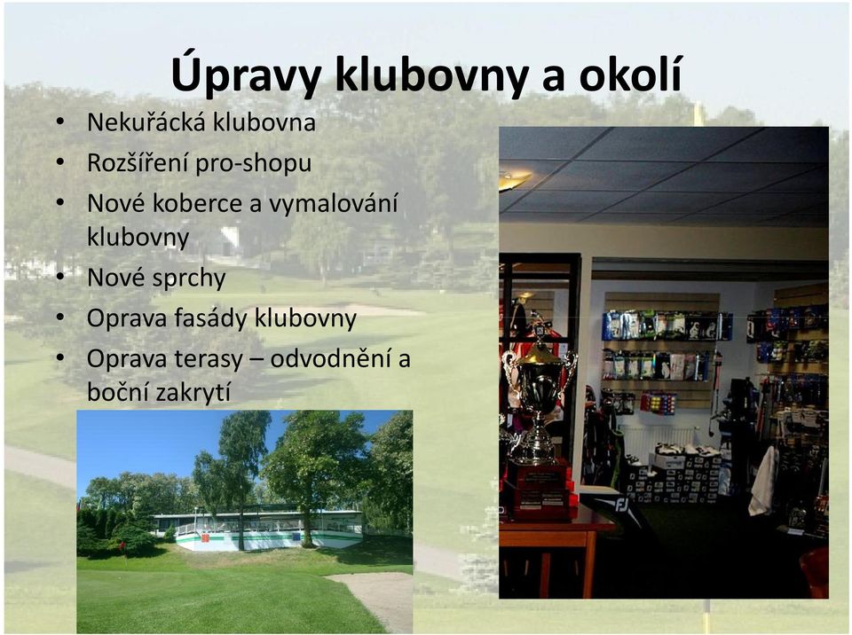 vymalování klubovny Nové sprchy Oprava