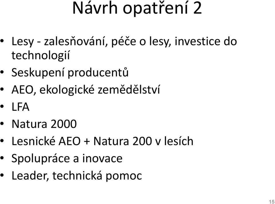 ekologické zemědělství LFA Natura 2000 Lesnické AEO +