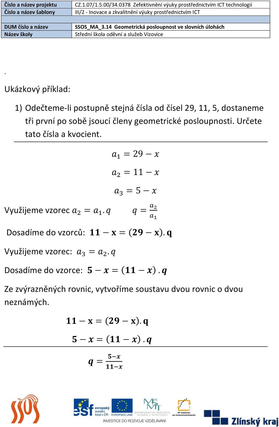 Určete tato čísla a kvocient.