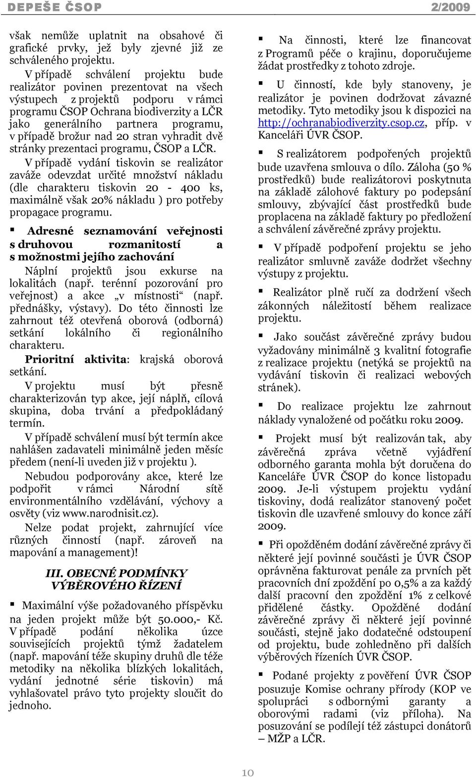 brožur nad 20 stran vyhradit dvě stránky prezentaci programu, ČSOP a LČR.