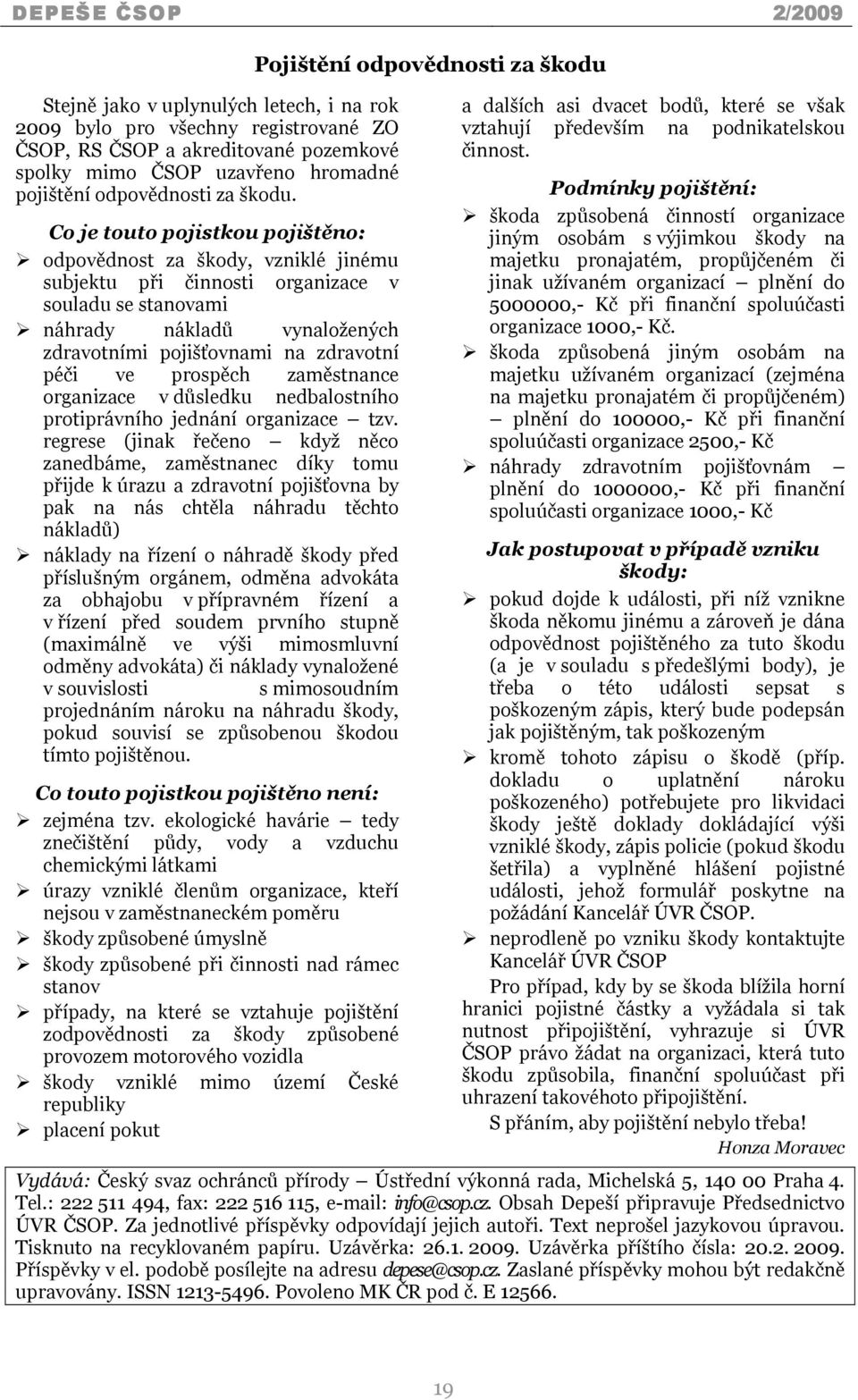 ve prospěch zaměstnance organizace v důsledku nedbalostního protiprávního jednání organizace tzv.