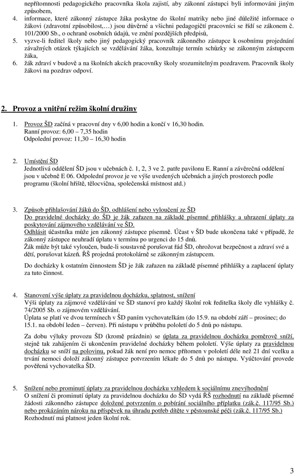 101/2000 Sb., o ochraně osobních údajů, ve znění pozdějších předpisů, 5.