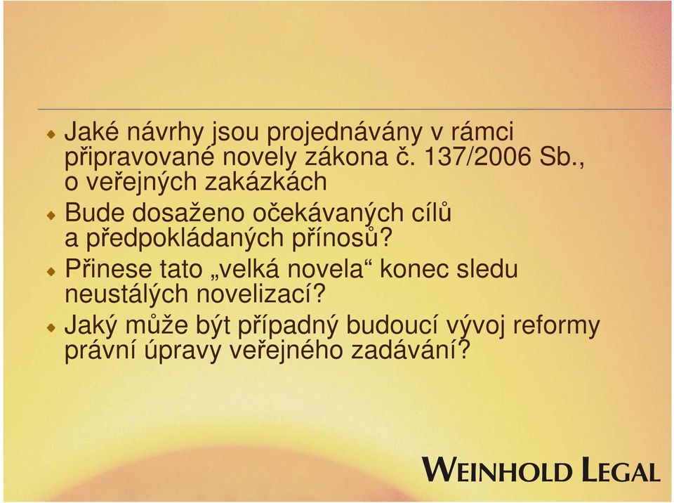 , o veřejných zakázkách Bude dosaženo očekávaných cílů a předpokládaných