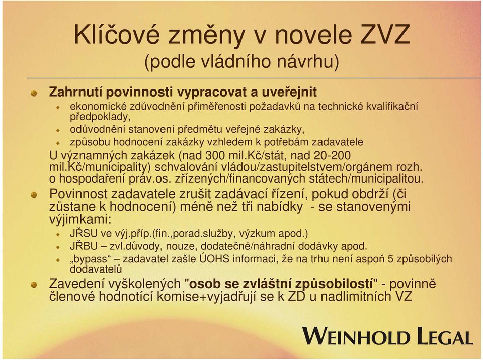 kč/municipality) schvalování vládou/zastupitelstvem/orgánem rozh. o hospodaření práv.os. zřízených/financovaných státech/municipalitou.