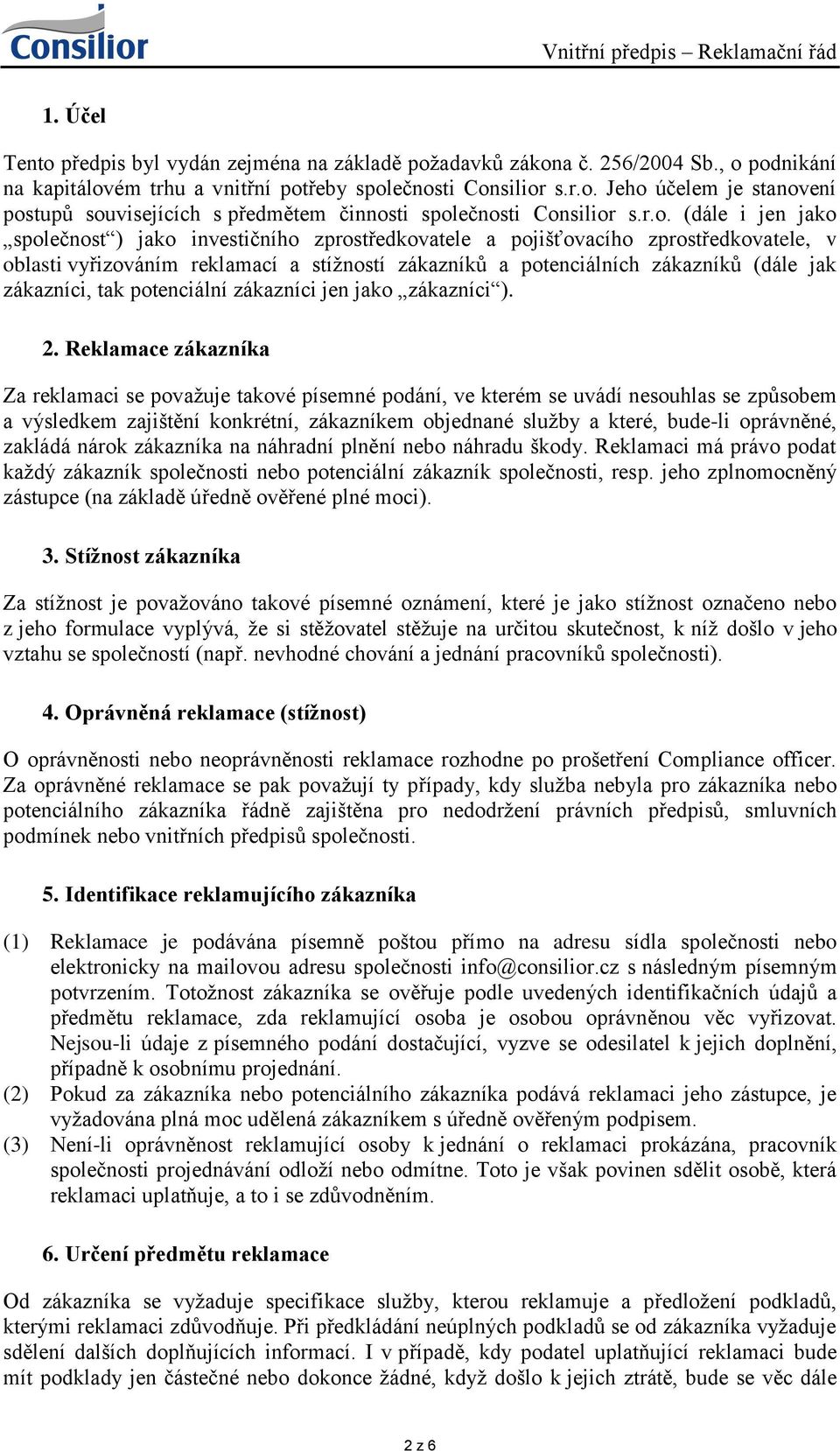 zákazníci, tak potenciální zákazníci jen jako zákazníci ). 2.