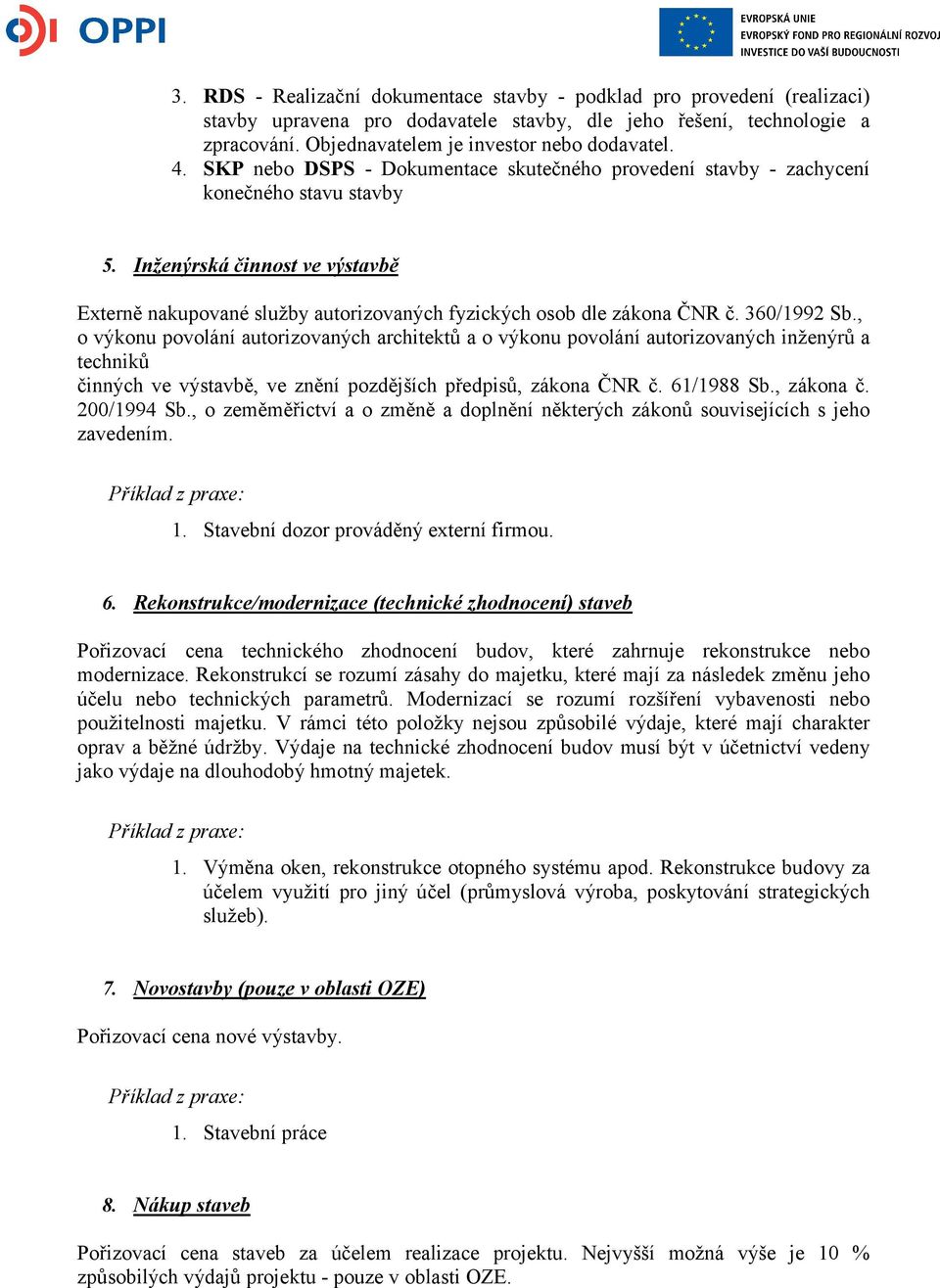 Inženýrská činnost ve výstavbě Externě nakupované služby autorizovaných fyzických osob dle zákona ČNR č. 360/1992 Sb.