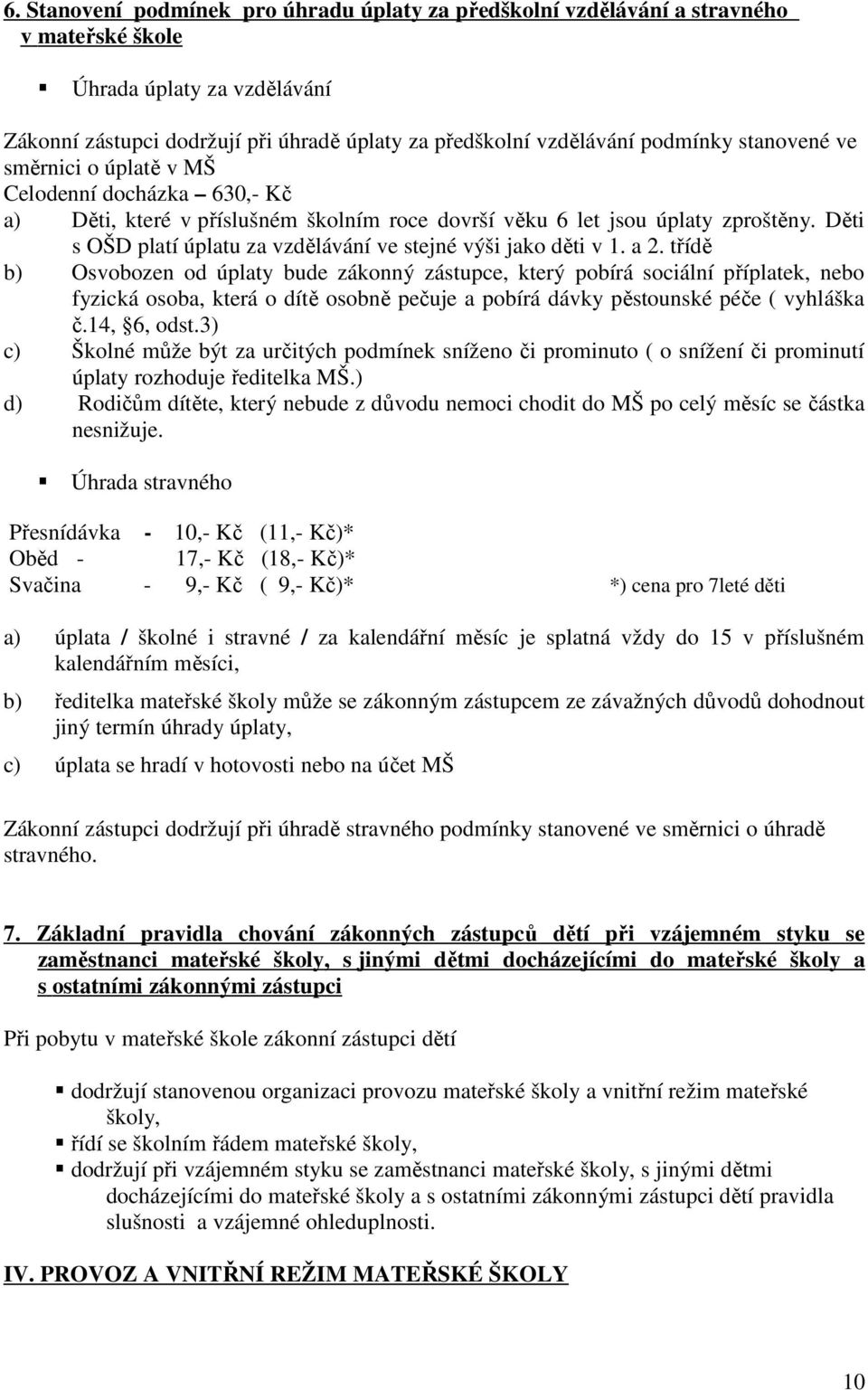 Děti s OŠD platí úplatu za vzdělávání ve stejné výši jako děti v 1. a 2.