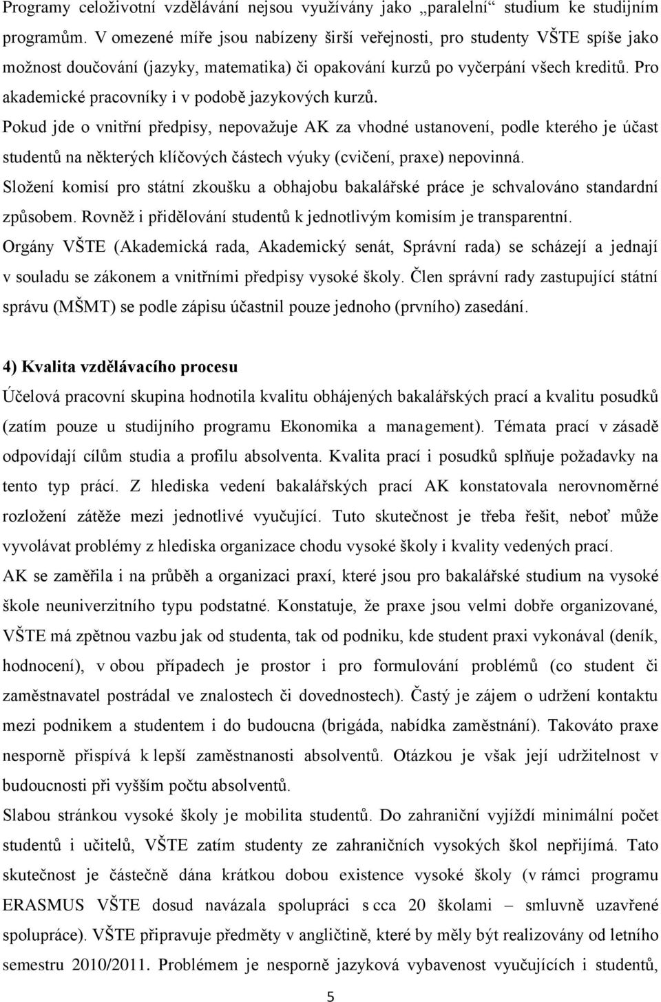 Pro akademické pracovníky i v podobě jazykových kurzů.