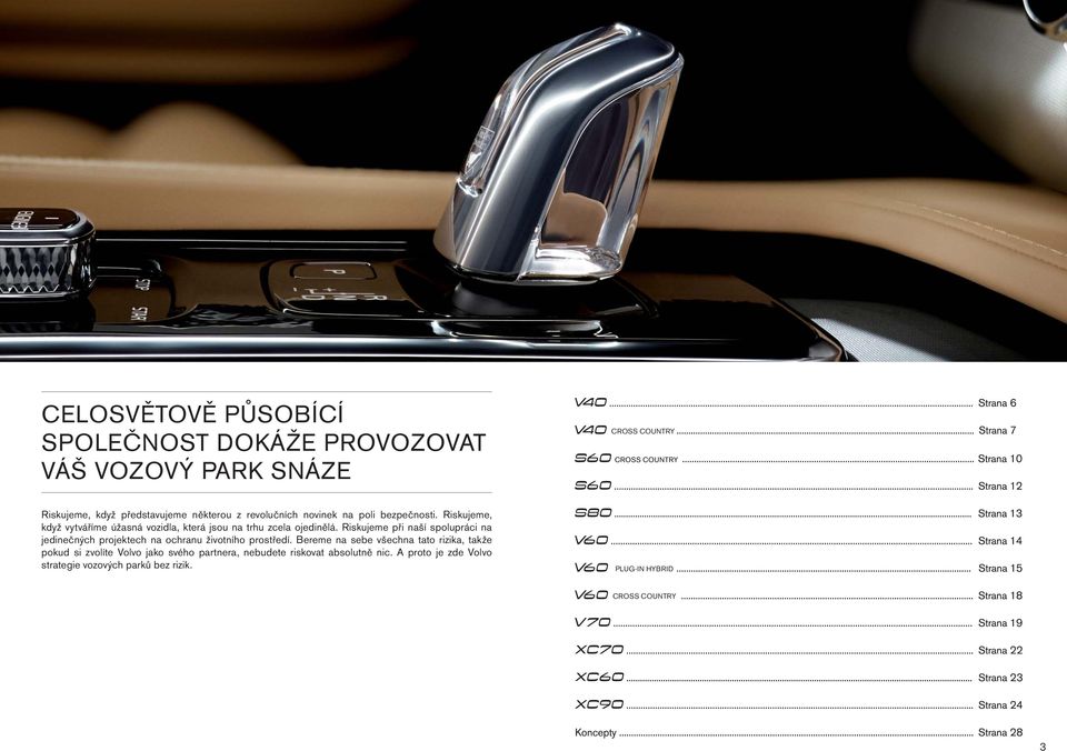 Riskujeme při naší spolupráci na jedinečných projektech na ochranu životního prostředí.