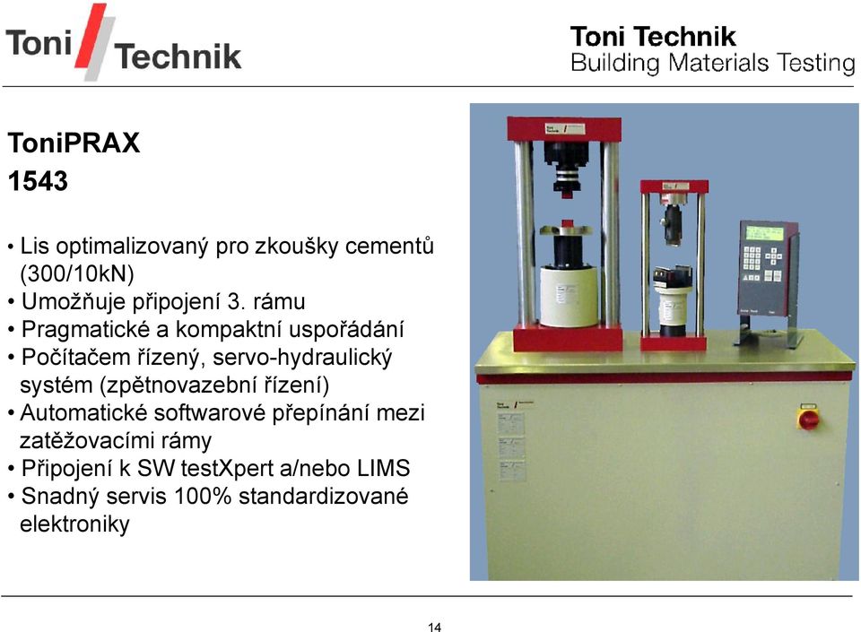 systém (zpětnovazební řízení) Automatické softwarové přepínání mezi zatěžovacími