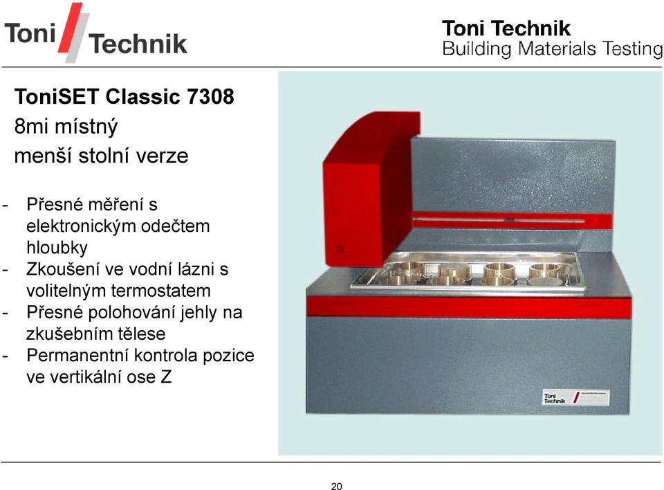 lázni s volitelným termostatem - Přesné polohování jehly na