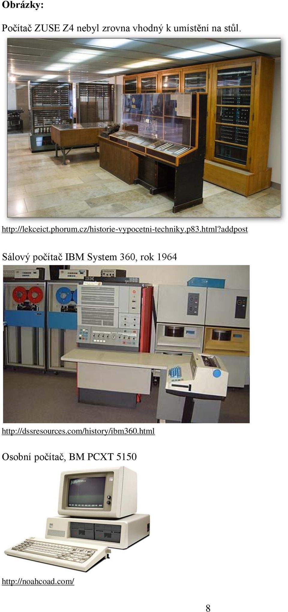 addpost Sálový počítač IBM System 360, rok 1964 http://dssresources.