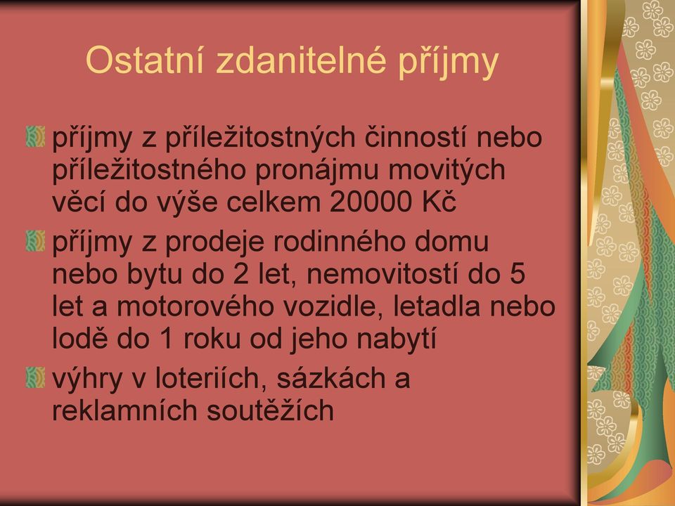 prodeje rodinného domu nebo bytu do 2 let, nemovitostí do 5 let a motorového