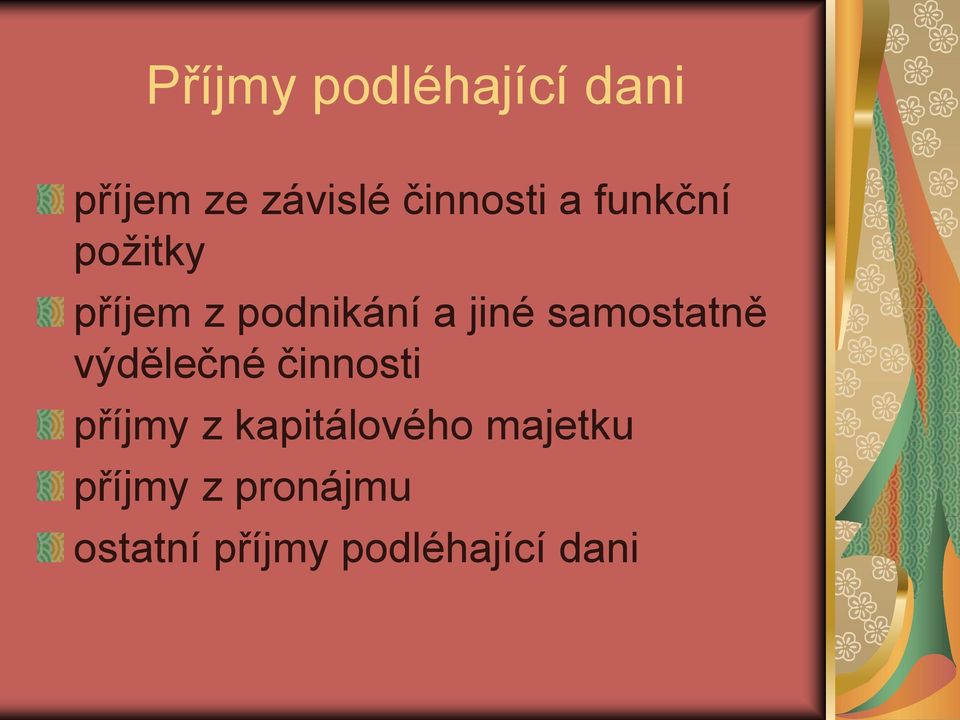 samostatně výdělečné činnosti příjmy z