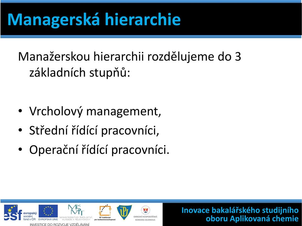 stupňů: Vrcholový management, Střední