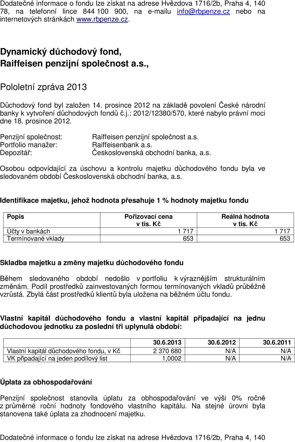 : 2012/12380/570, které nabylo právní moci dne 18. prosince 2012.