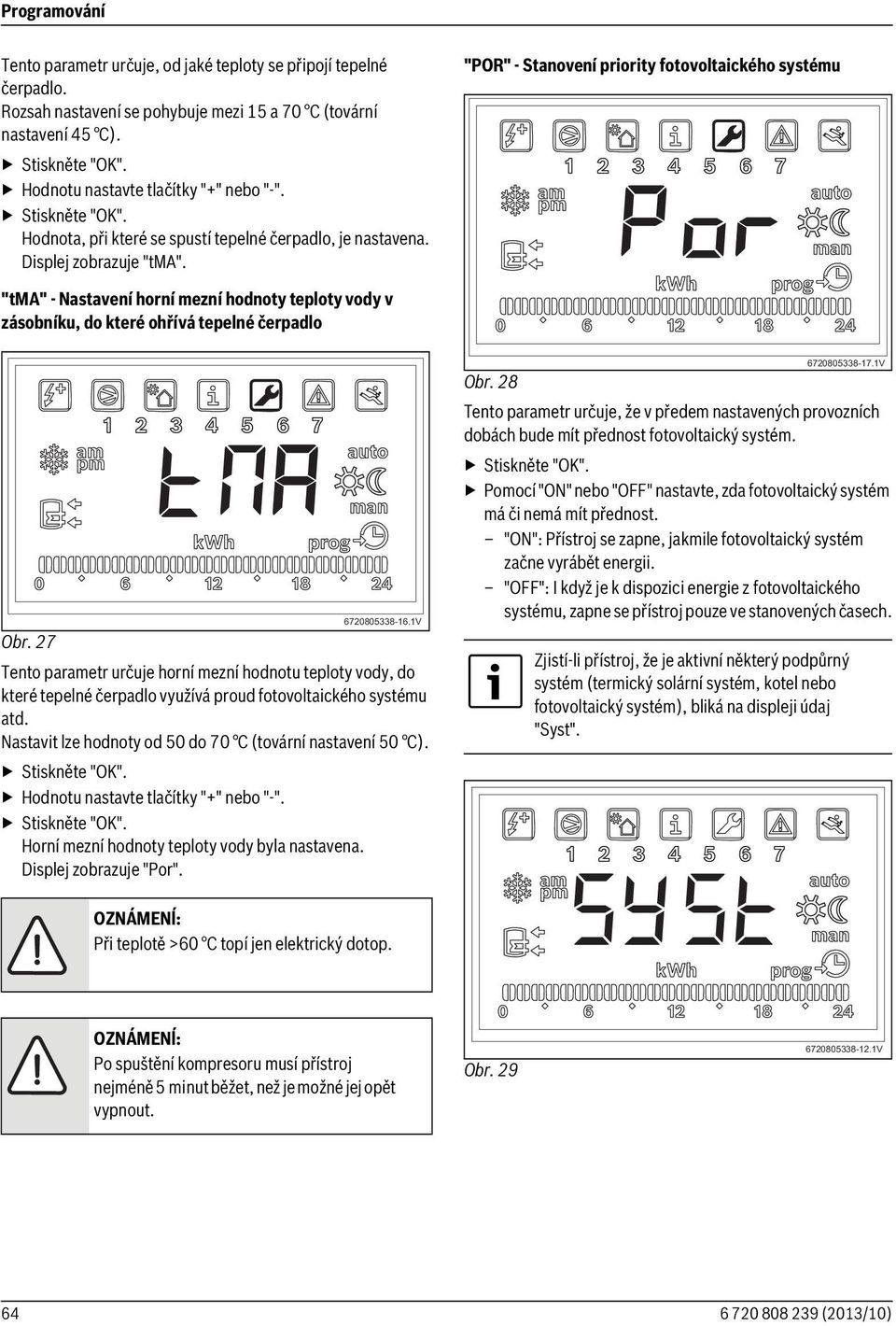 "POR" - Stanovení priority fotovoltaického systému "tma" - Nastavení horní mezní hodnoty teploty vody v zásobníku, do které ohřívá tepelné čerpadlo 6708058-6.V Obr.