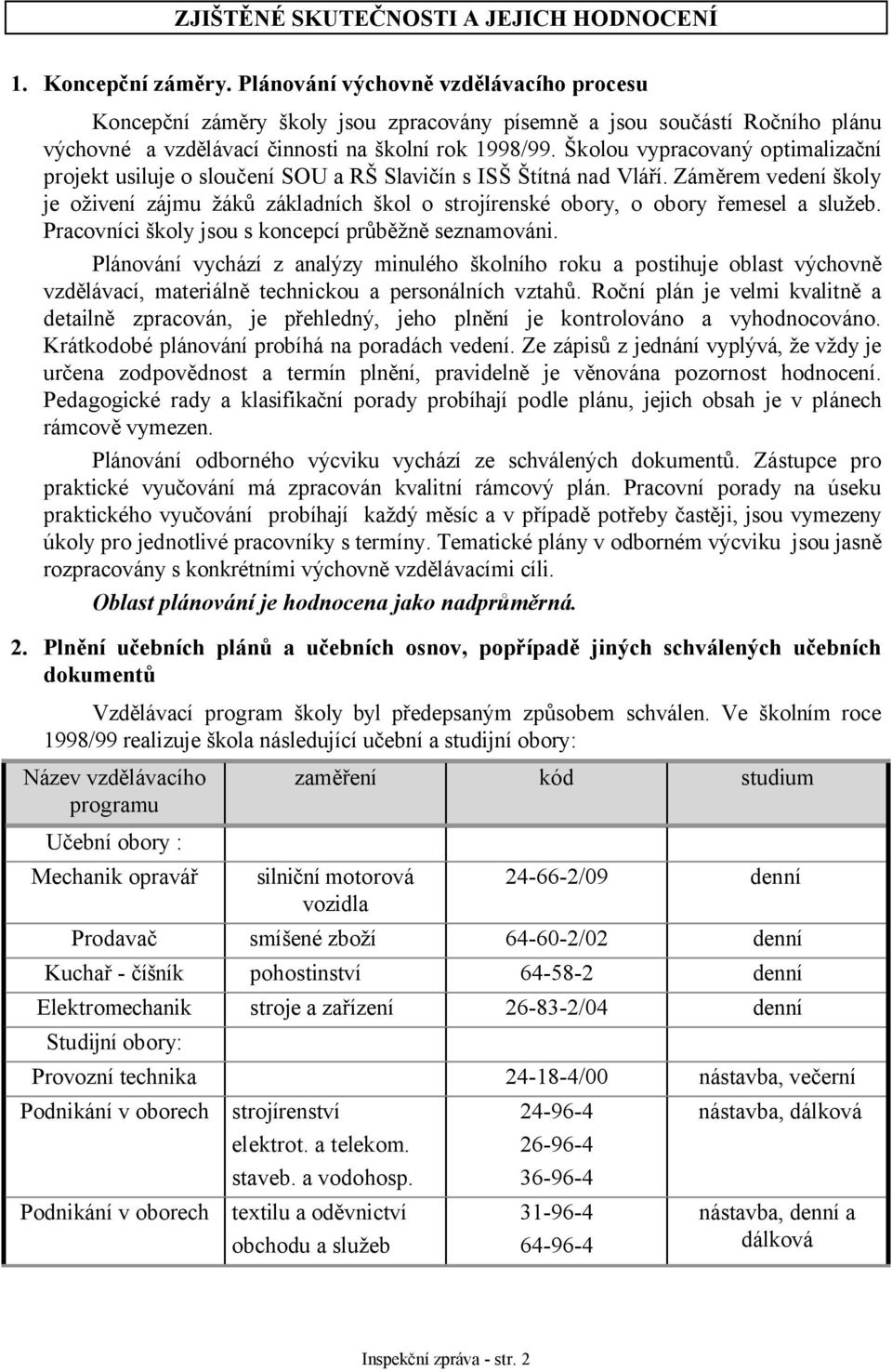 Školou vypracovaný optimalizační projekt usiluje o sloučení SOU a RŠ Slavičín s ISŠ Štítná nad Vláří.