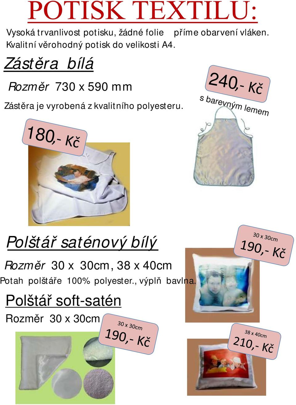 Zástěra bílá Rozměr 730 x 590 mm Zástěra je vyrobená z kvalitního polyesteru.