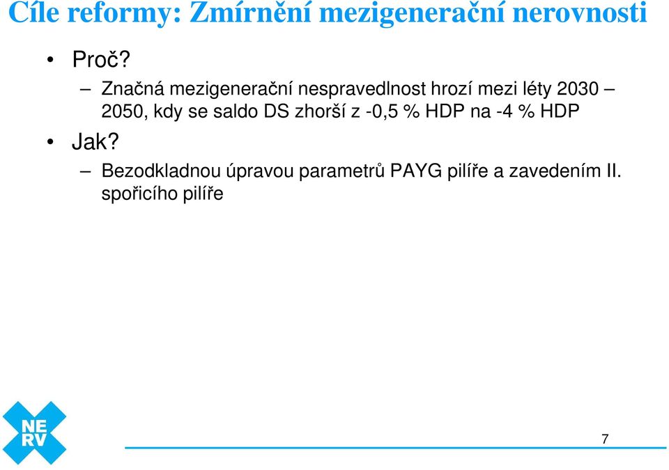 2050, kdy se saldo DS zhorší z -0,5 % HDP na -4 % HDP Jak?