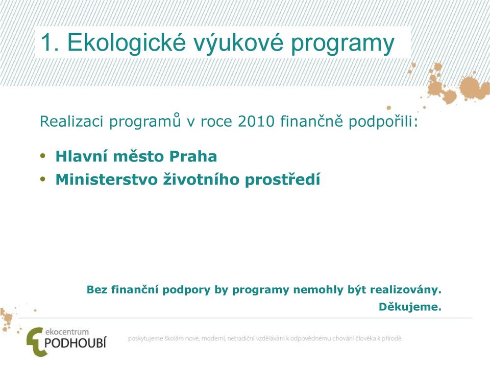 Ministerstvo životního prostředí Bez finanční