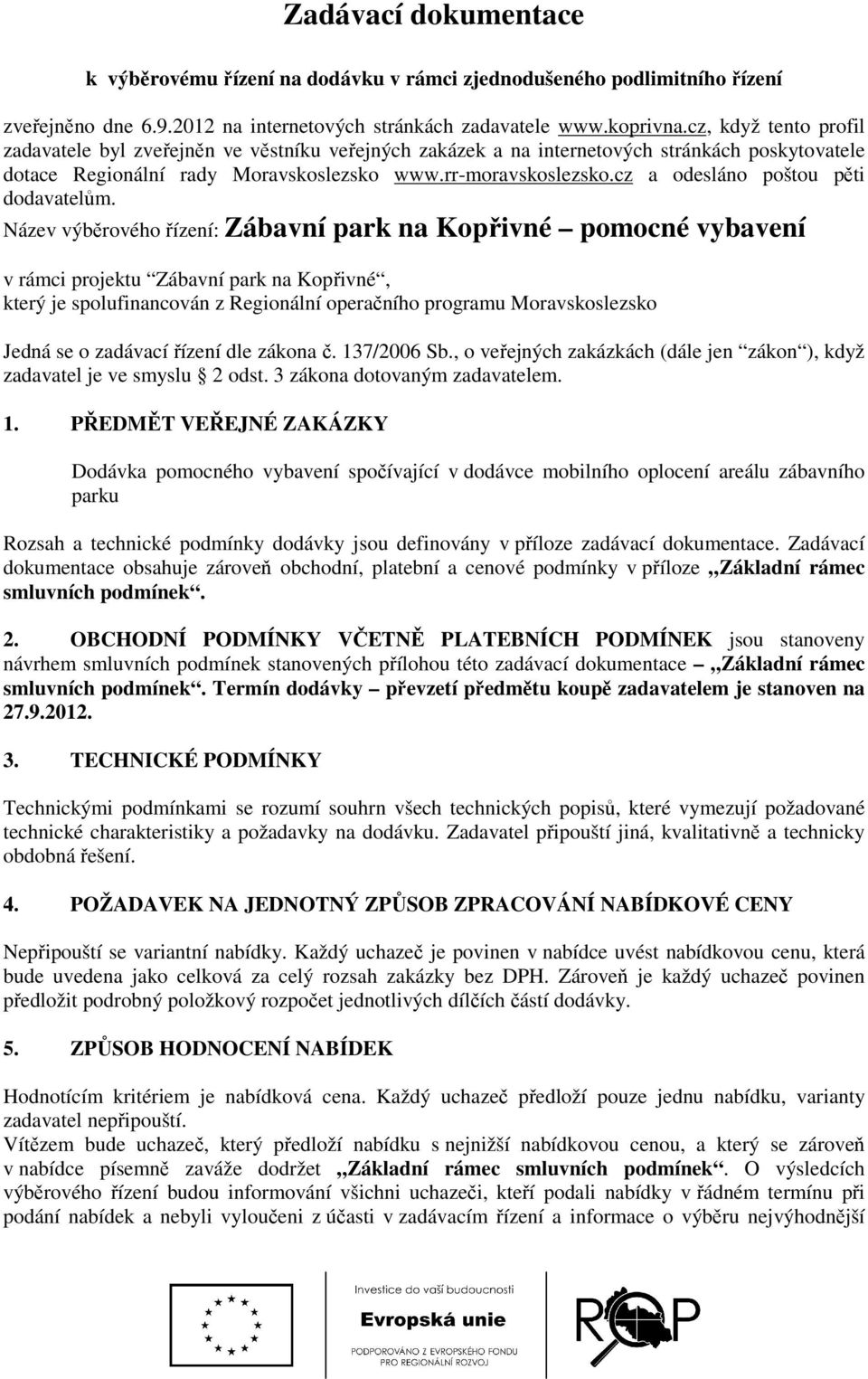 cz a odesláno poštou pěti dodavatelům.