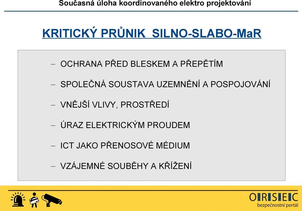 POSPOJOVÁNÍ VNĚJŠÍ VLIVY, PROSTŘEDÍ ÚRAZ