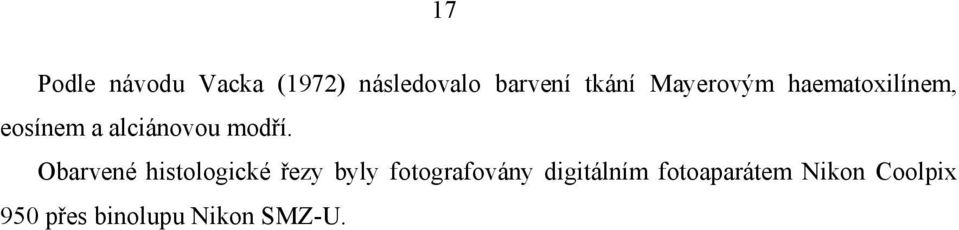 Obarvené histologické řezy byly fotografovány