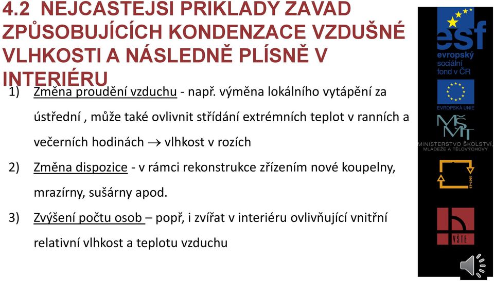 výměna lokálního vytápění za ústřední, může také ovlivnit střídání extrémních teplot v ranních a večerních hodinách