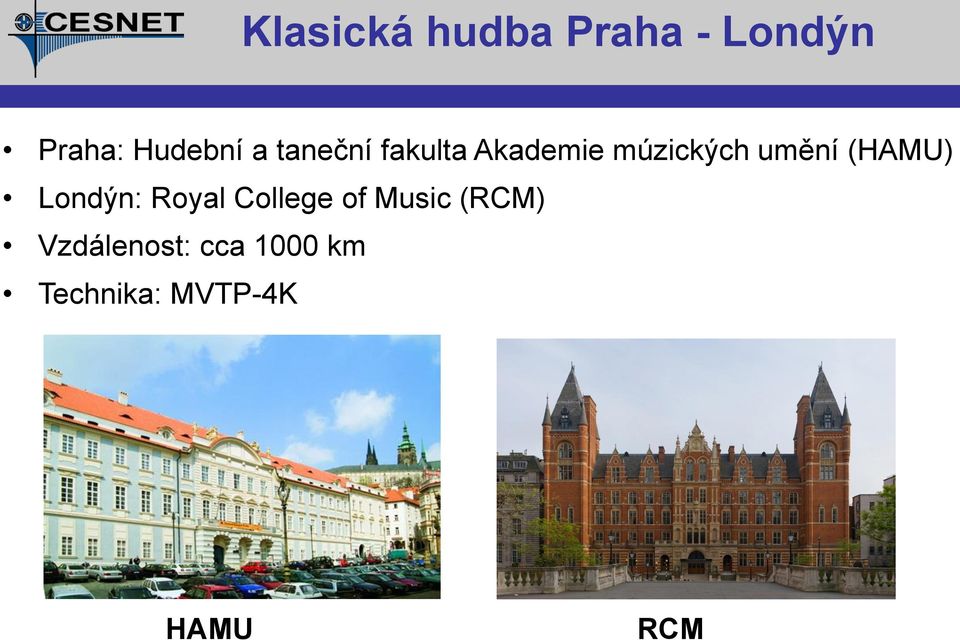 (HAMU) Londýn: Royal College of Music (RCM)