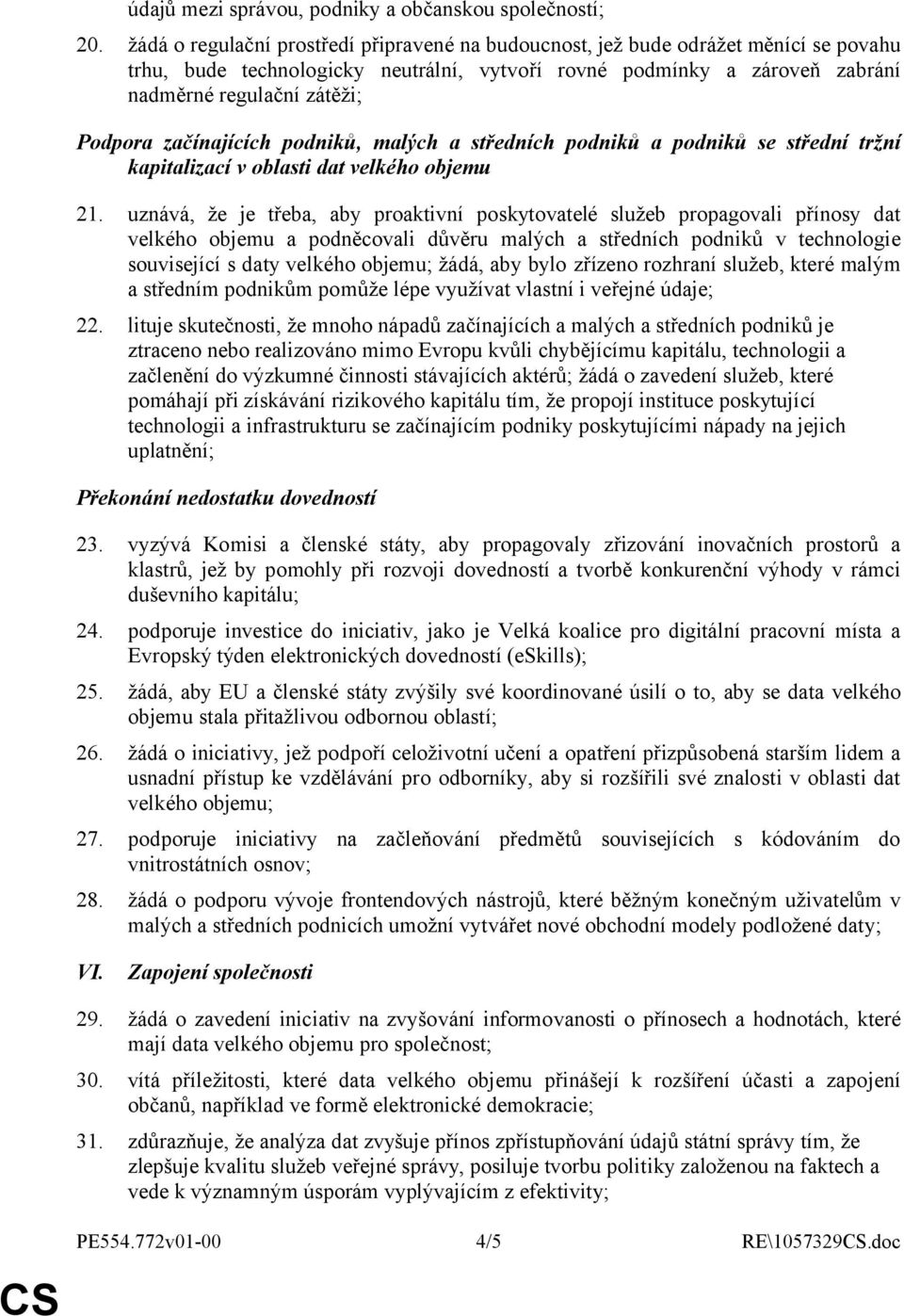 začínajících podniků, malých a středních podniků a podniků se střední tržní kapitalizací v oblasti dat velkého objemu 21.