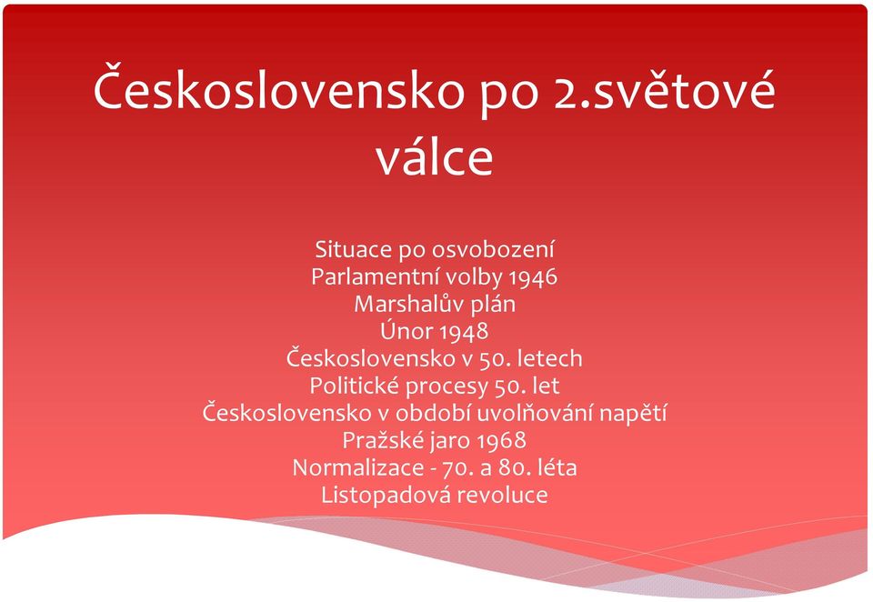 Marshalův plán Únor 1948 Československo v 50.