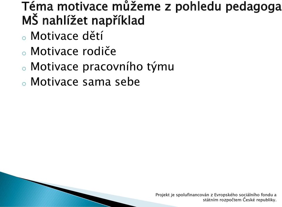 Motivace dětí o Motivace rodiče o