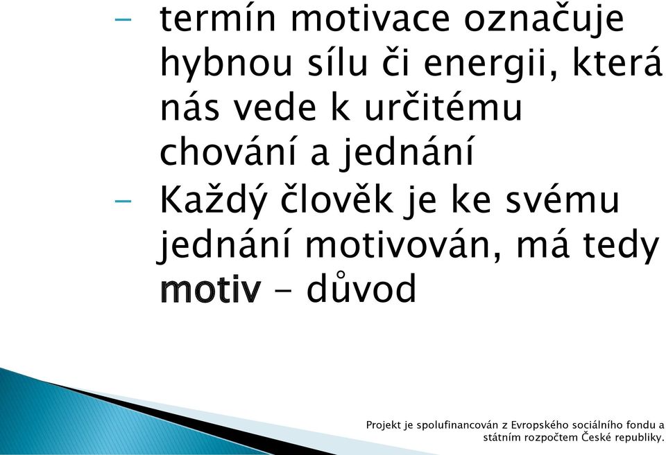 chování a jednání - Každý člověk je ke