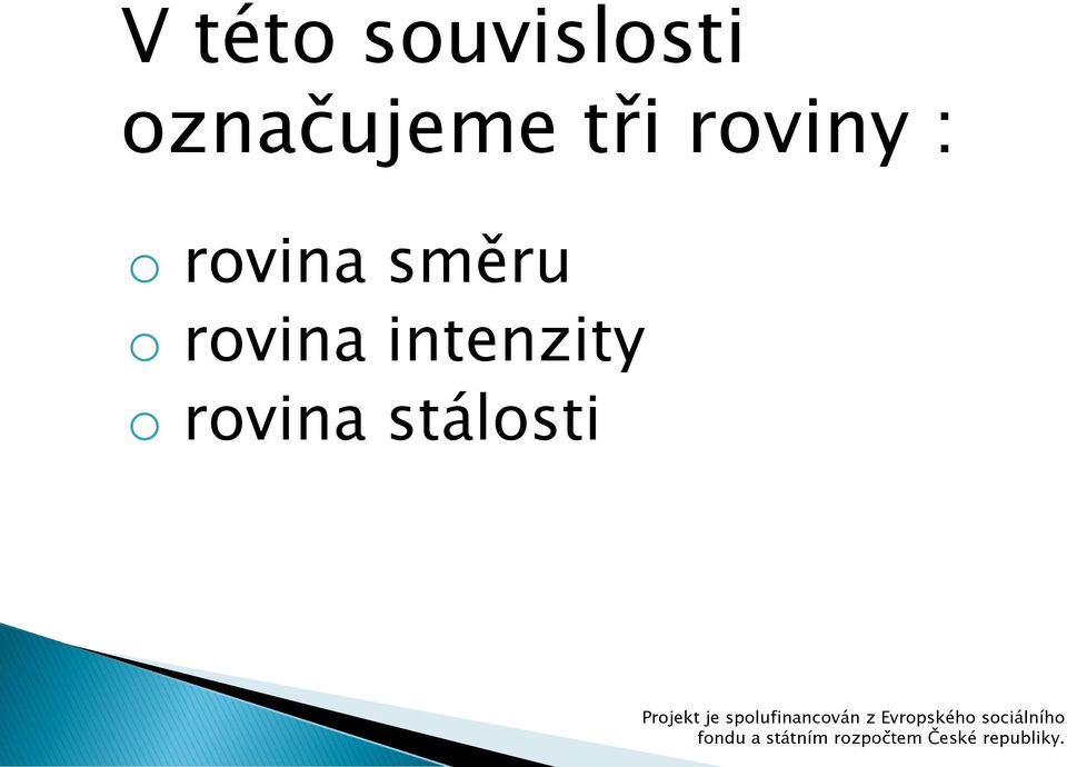 intenzity o rovina stálosti Projekt je