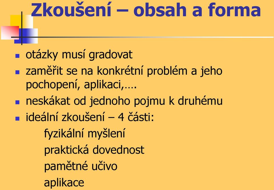 neskákat od jednoho pojmu k druhému ideální zkoušení 4