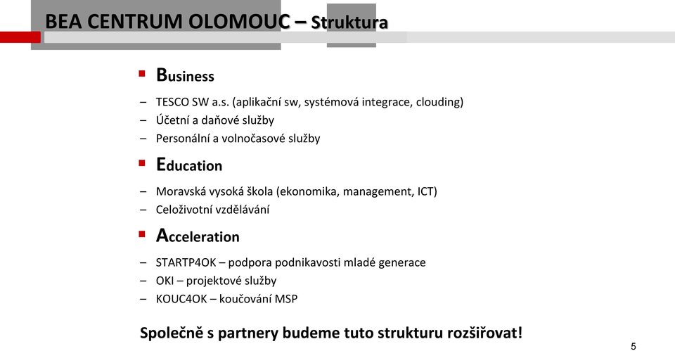 a volnočasové služby Education Moravská vysoká škola (ekonomika, management, ICT) Celoživotní