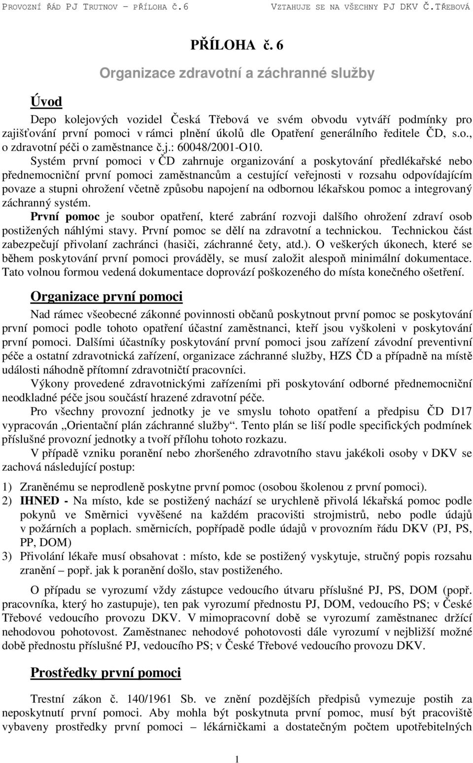 ředitele ČD, s.o., o zdravotní péči o zaměstnance č.j.: 60048/2001-O10.